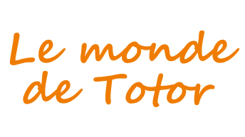 Le monde de Totor